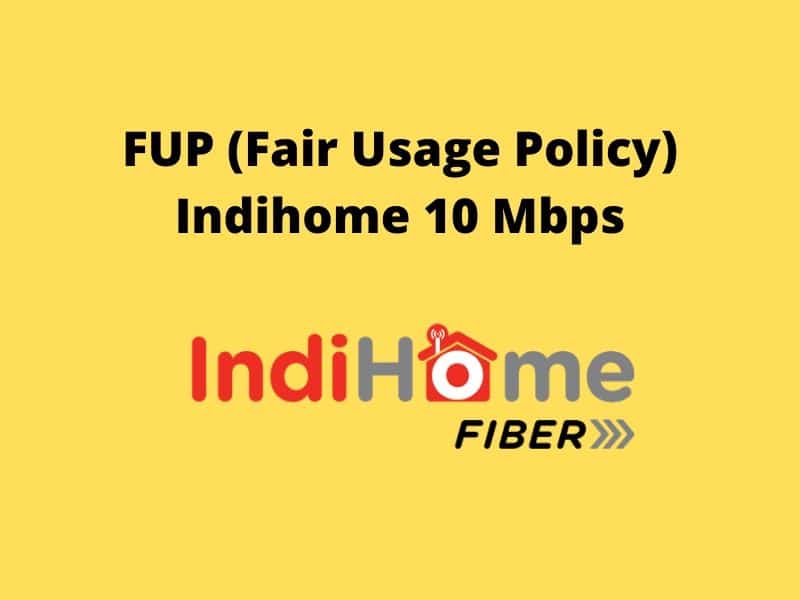 FUP Indihome 10 MBPS
